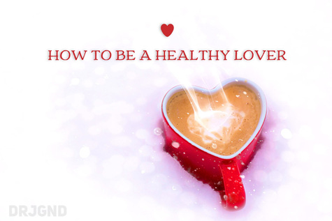 Relationship Advice: how to be a healthy lover by naturopathic Doctor Justin Gallant